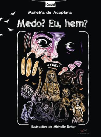 Medo? Eu, hem?